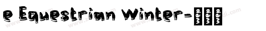 e Equestrian Winter字体转换
